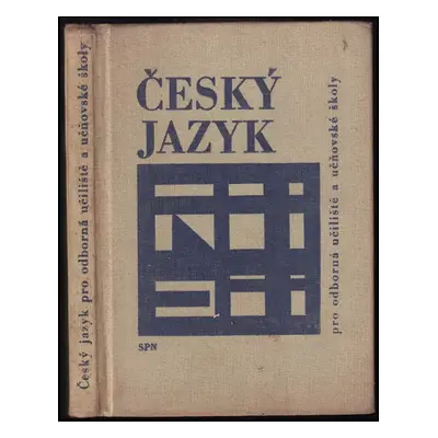 Český jazyk pro odborná učiliště a učňovské školy - Antonín Tejnor, Eduard Čech (1973, Státní pe