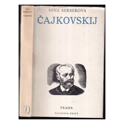 Čajkovskij - Nina Nikolajevna Berberova (1937, Topičova edice)