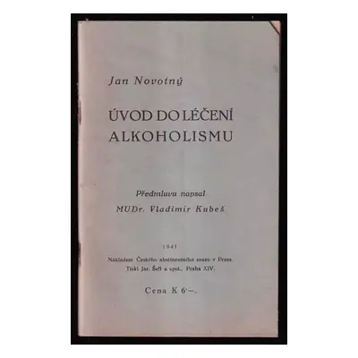 Úvod do léčení alkoholismu - Jan Novotný (1941, Český abstinentní svaz)