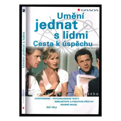 Umění jednat s lidmi : cesta k úspěchu - Jaroslav Štěpaník (2003, Grada)