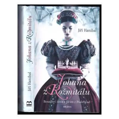 Johana z Rožmitálu - Jiří Hanibal (2019, Brána)