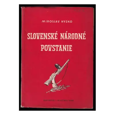 Slovenské národné povstanie - Mieroslav Hysko, Miroslav Hysko (1954, Vydavatel'stvo Slovenskej a