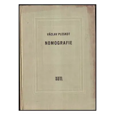 Nomografie - Václav Pleskot (1963, Státní nakladatelství technické literatury)