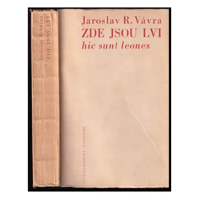 Zde jsou lvi : Hic sunt leones - Jaroslav Raimund Vávra (1964, Československý spisovatel)