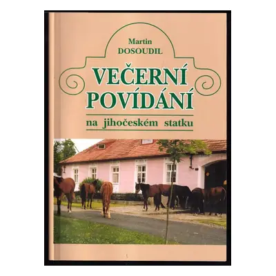 Večerní povídání na jihočeském statku - Martin Dosoudil (2004, Euroservice 1999)