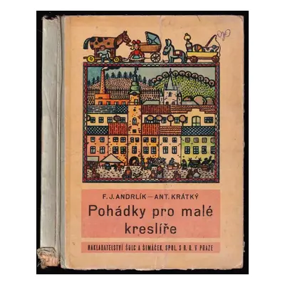 Pohádky pro malé kreslíře - Antonín Krátký (1936, Šolc a Šimáček)