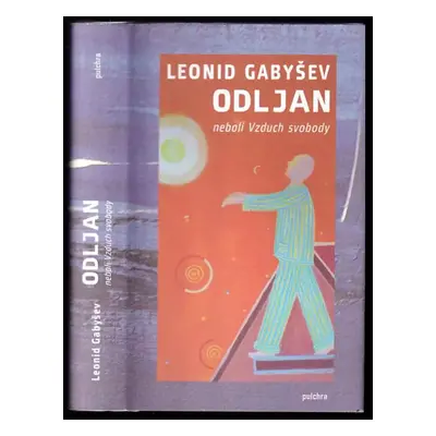 Odljan, neboli, Vzduch svobody - Leonid Andrejevič Gabyšev (2011, Pulchra)