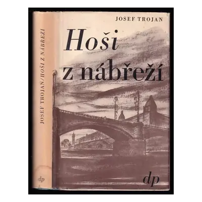 Hoši z nábřeží - Josef Trojan (1947, Družstevní práce)