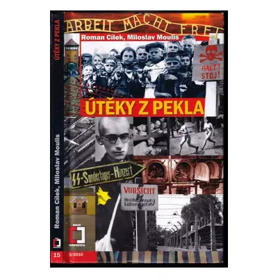 Útěky z pekla - Roman Cílek, Miloslav Moulis (2010, Pražská vydavatelská společnost)