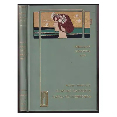 Vlastní životopis Marka Rutherforda : [I. část] - Mark Rutherford (1905, J. Otto)