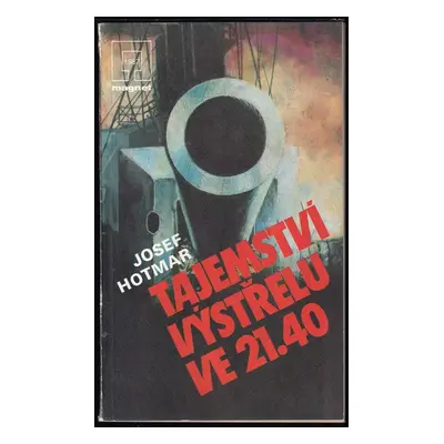 Tajemství výstřelu ve 21.40 - Josef Hotmar (1987, Naše vojsko)