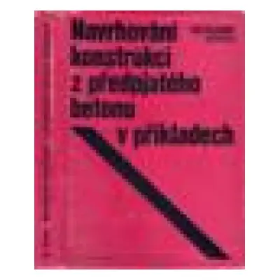 Navrhování konstrukcí z předpjatého betonu v příkladech - Bohumír Voves (1980, Státní nakladatel