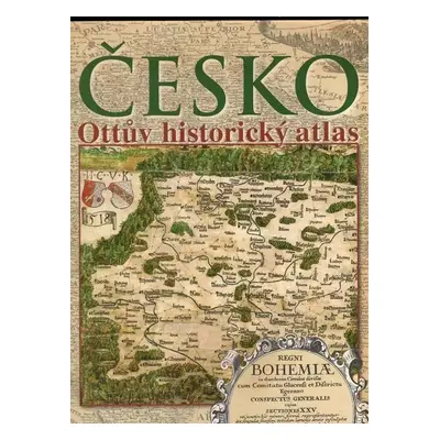 Česko : Ottův historický atlas - Eva Semotanová (2007, Ottovo nakladatelství)