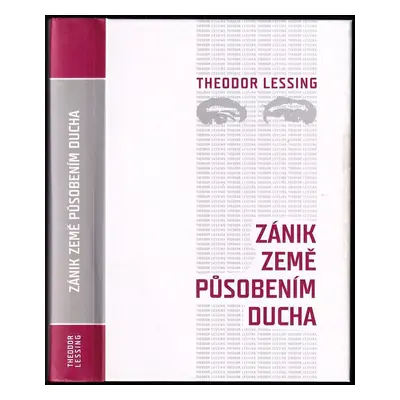 Zánik Země působením ducha : "buďme víc než jen lidmi" - Theodor Lessing (2007, Nová tiskárna Pe