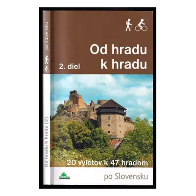 Od hradu k hradu : 20 výletov k 47 hradom - 2. diel - Ján Lacika, Daniel Kollár (2018, DAJAMA)