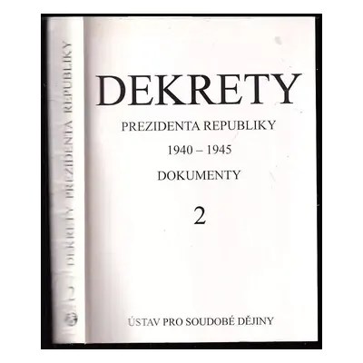 Dekrety prezidenta republiky 1940-1945 : dokumenty - II - Karel Kaplan (1995, Doplněk)