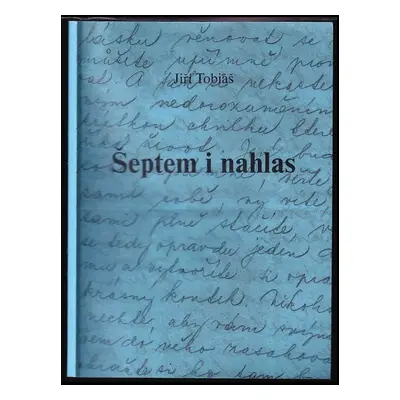 Šeptem i nahlas - Jiří Tobiáš (2005, Severočeská vědecká knihovna spolu se Severočeským klubem s