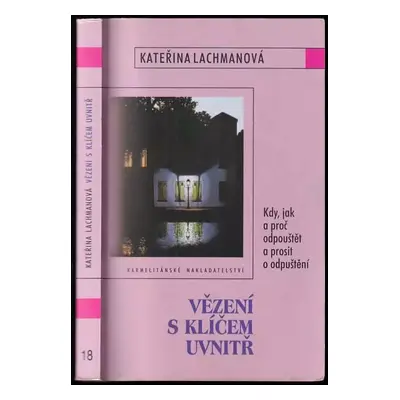 Vězení s klíčem uvnitř - Kateřina Lachmanová (2001, Karmelitánské nakladatelství)