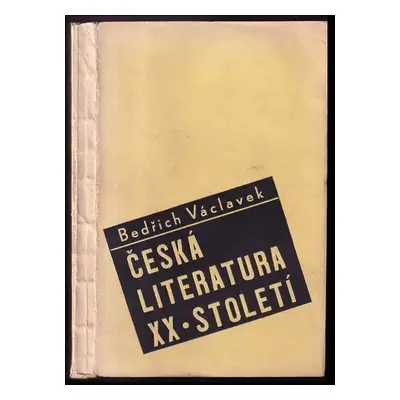 Česká literatura XX. století - Bedřich Václavek (1935, Vladimír Orel)