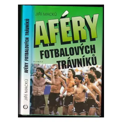 Aféry fotbalových trávníků - Jiří Macků (1997, Olympia)