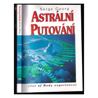 Astrální putování : Out of body experience - Serge Georg Peredrij, Peredrij Serge Georg (1997, E