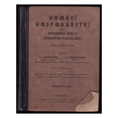 Domácí hospodářství pro odborné školy ženských povolání - Růžena Schützová, Marie Krausová (1931