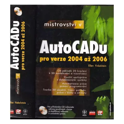 Mistrovství v AutoCADu : [pro verze 2004 až 2006] - Ellen Finkelstein (2005, CP Books)