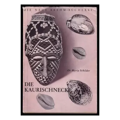 Die Kaurischnecke - Maria Schilder (1952, Akademische Verlagsgesellschaft Geest & Portig K.G.)