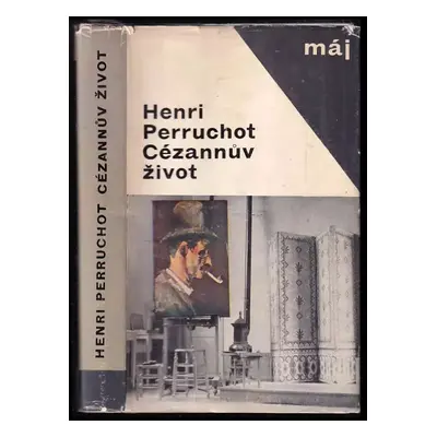 Cézannův život - Henri Perruchot (1965, Mladá fronta)