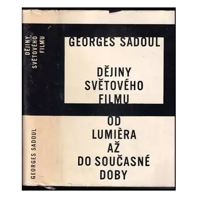 Dějiny světového filmu : od Lumiera až do současné doby - Georges Sadoul (1963, Orbis)