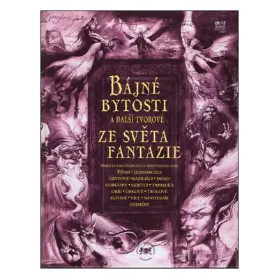 Bájné bytosti a další tvorové ze světa fantazie (2009, Fortuna Libri)