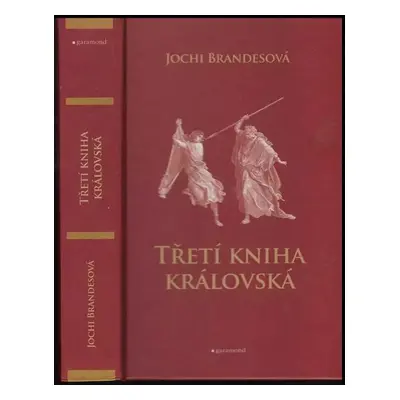 Třetí kniha královská - Jochi Brandes (2012, Garamond)