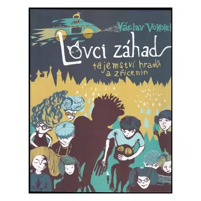 Lovci záhad : tajemství hradů a zřícenin - Václav Vokolek (2013, Neo Media Publishing, s.r.o.)