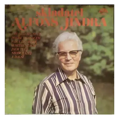 Skladatel Alfons Jindra - Alfons Jindra (1978, Supraphon)