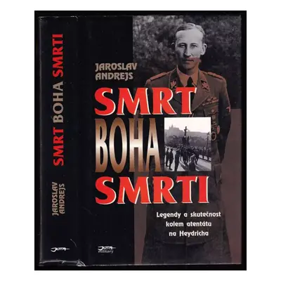 Smrt boha smrti : legendy a skutečnost kolem atentátu na Heydricha - Jaroslav Andrejs (1997, Jot