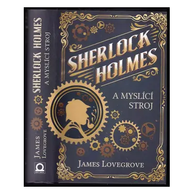 Sherlock Holmes a myslící stroj - James Lovegrove (2018, Dobrovský s.r.o)