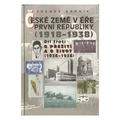 České země v éře První republiky (1918-1938) : O přežití a o život (1936-1938) - 3. díl - Zdeněk