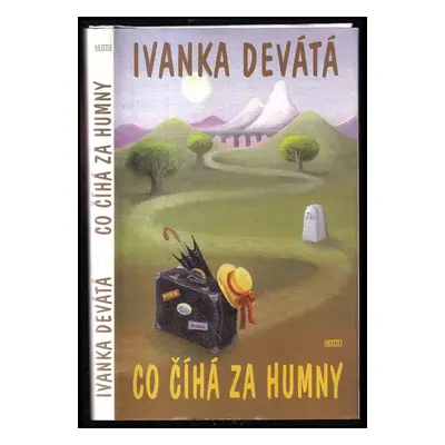 Co číhá za humny - Ivanka Devátá (1998, Motto)