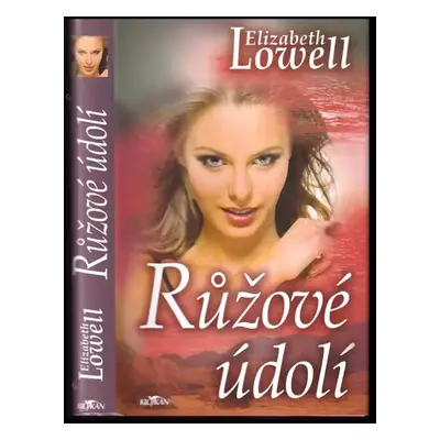 Růžové údolí - Elizabeth Lowell (2007, Alpress)