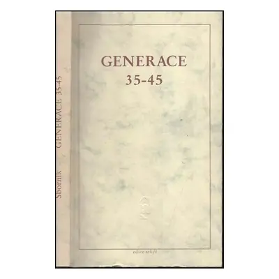 Generace 35-45 : sborník - Karel Hvízd'ala (1986, Arkýř)