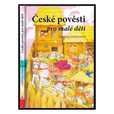 České pověsti pro malé děti - Martina Drijverová (2011, Computer Press)