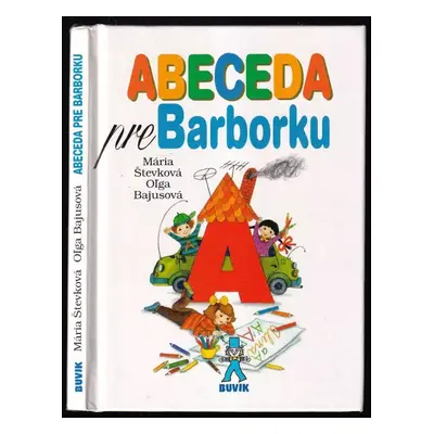 Abeceda pre Barborku - Mária Števková, Oľga Bajusová (2000, Buvik)