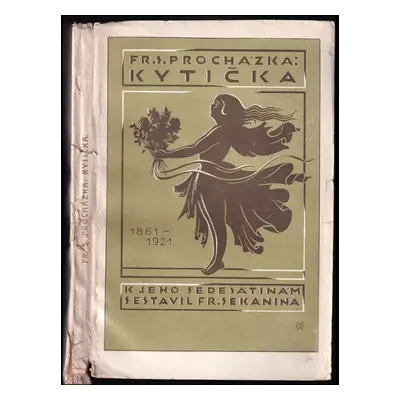 Kytička poesie k výročí šedesátých narozenin básníkových - František Serafínský Procházka (1921,