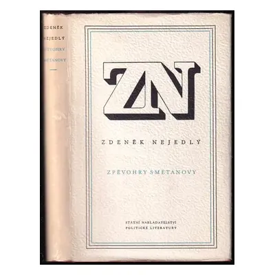 Zpěvohry Smetanovy - Zdeněk Nejedlý (1954, Státní nakladatelství politické literatury)