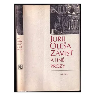 Závist a jiné prózy - Jurij Karlovič Oleša (1975, Odeon)