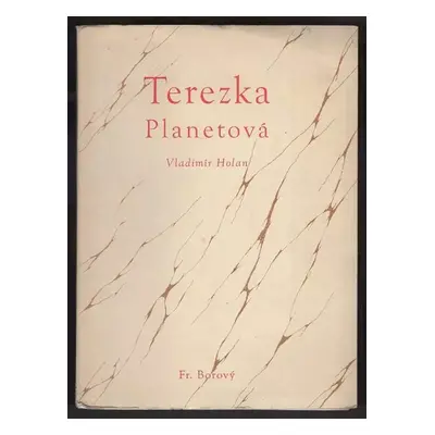 Terezka Planetová - Vladimír Holan, František Muzika (1944, František Borový)