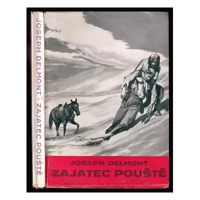 Zajatec pouště : román - Joseph Delmont (1929, Jos. R. Vilímek)