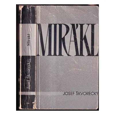 Mirákl : politická detektivka - Josef Škvorecký (1978, Sixty-Eight Publishers)