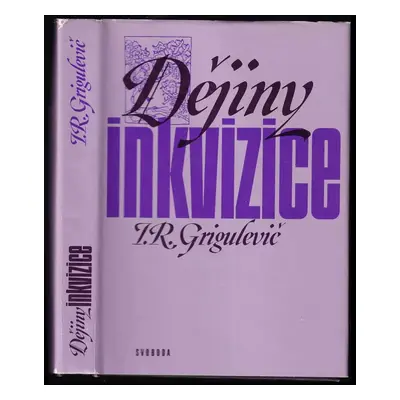 Dějiny inkvizice - Iosif Romual'dovič Grigulevič (1982, Svoboda)