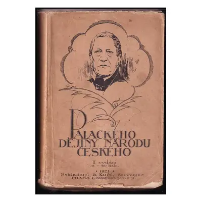 Dějiny národu českého v Čechách a v Moravě : dle původních pramenu - František Palacký (1921, B.